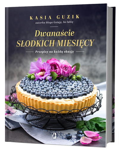 Dwańaście słodkich miesięcy - książka z przepisami Kasi Guzik